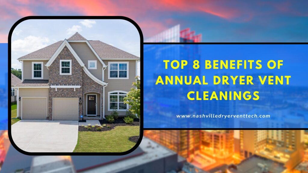Top 8 Benefits of Annual Dryer Vent Cleanings