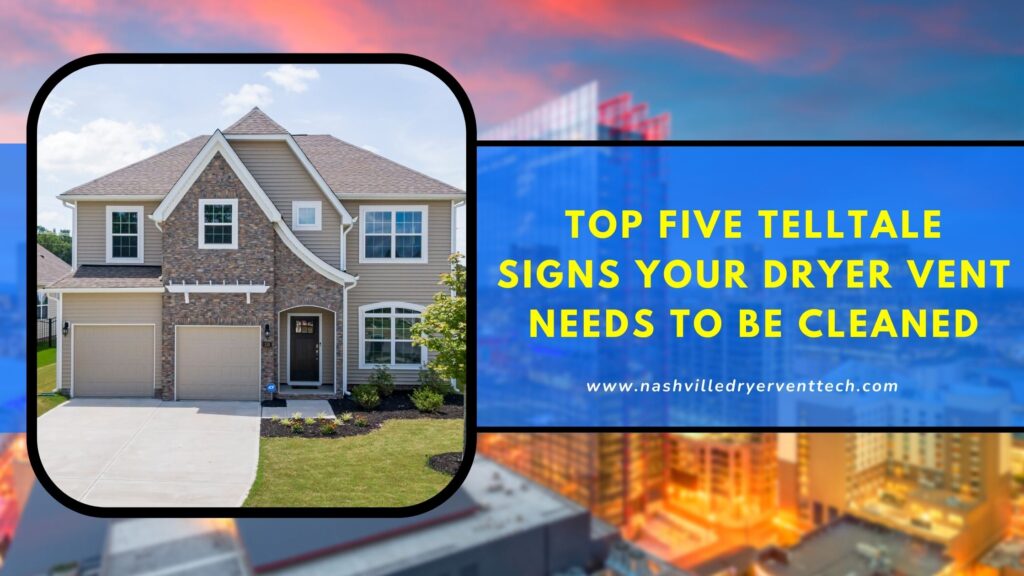 Top Five Telltale Signs Your Dryer Vent Needs to Be Cleaned